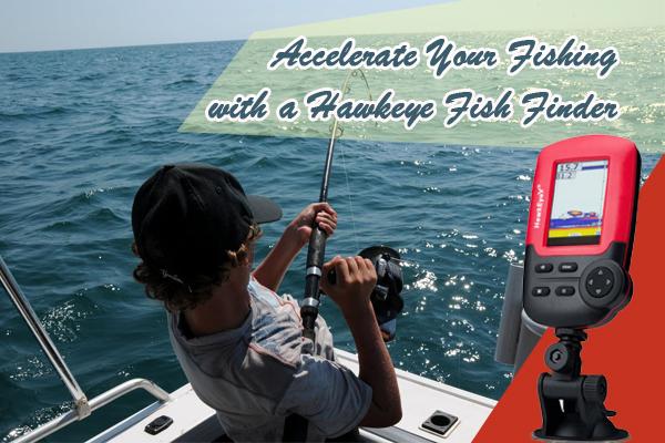 Accelerate your boating fishing with a Hawkeye Fish Finder