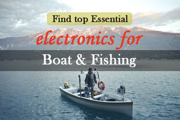 10 Must have Electronics for Boating – HawkEye® Electronics