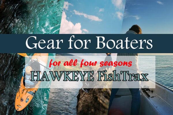 Gear Recommended for All Types of Boating and Fishing