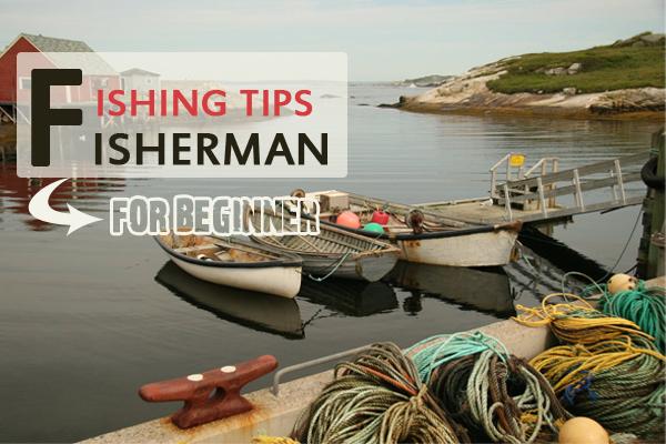 Top Fishing Tips for a Beginner Fisherman