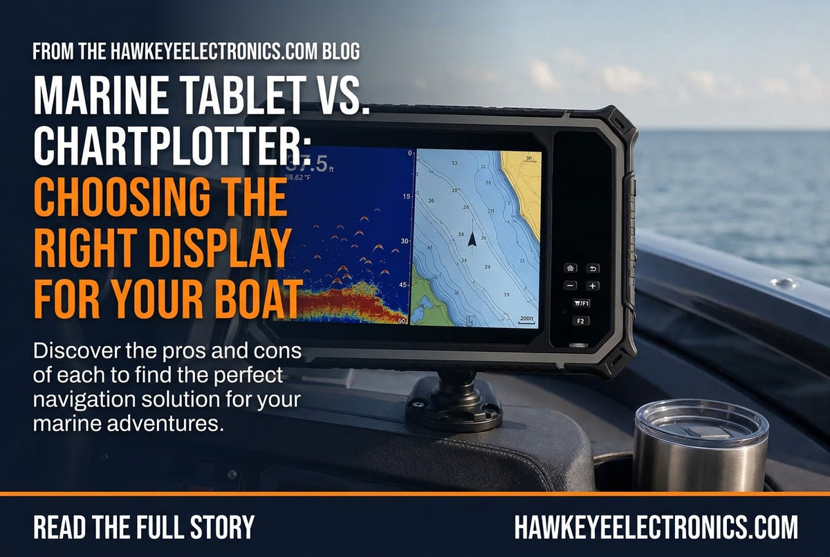 Marine Tablet vs. Chartplotter: Choosing the Right Display for Your Boat